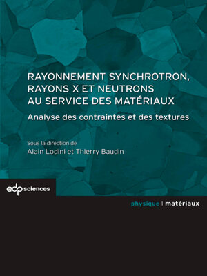cover image of Rayonnement synchrotron, rayons X et neutrons au service des matériaux
